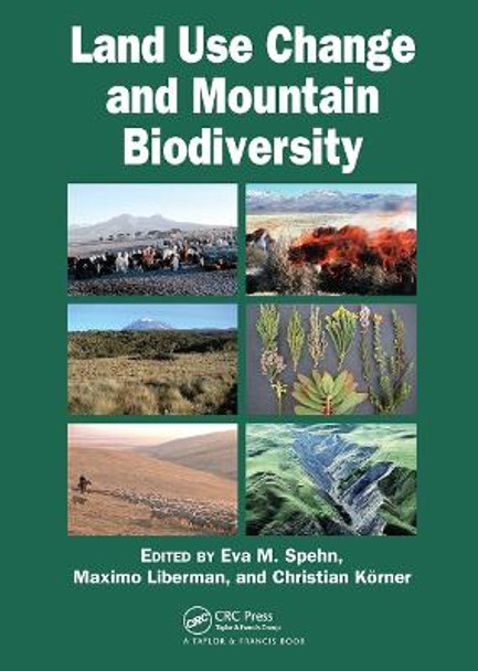 Land Use Change and Mountain Biodiversity by Eva M. Spehn