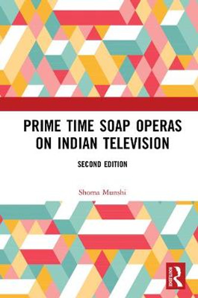 Prime Time Soap Operas on Indian Television by Shoma Munshi