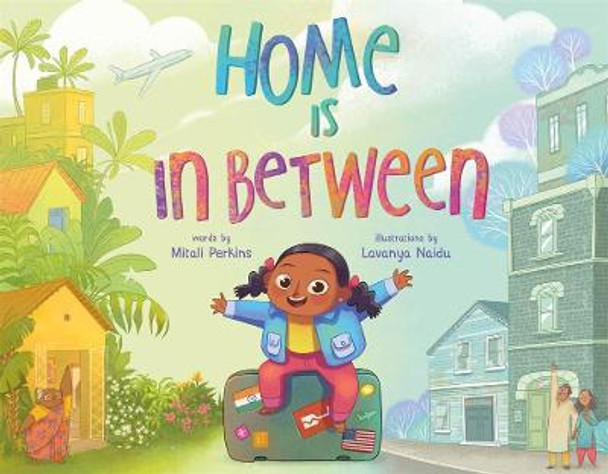 Home Is in Between by Mitali Perkins