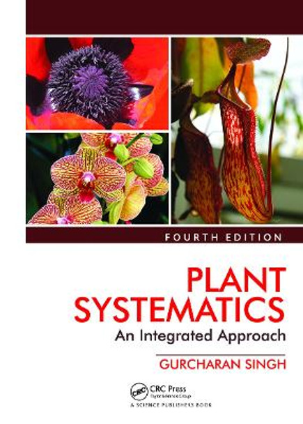 Plant Systematics: An Integrated Approach, Fourth Edition Gurcharan Singh 9780367779665