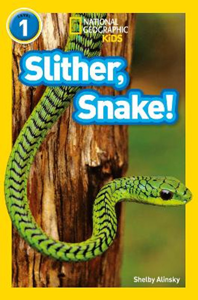 Slither, Snake!: Level 1 (National Geographic Readers) by Shelby Alinsky