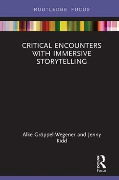 Critical Encounters with Immersive Storytelling by A. C. Groppel-Wegener