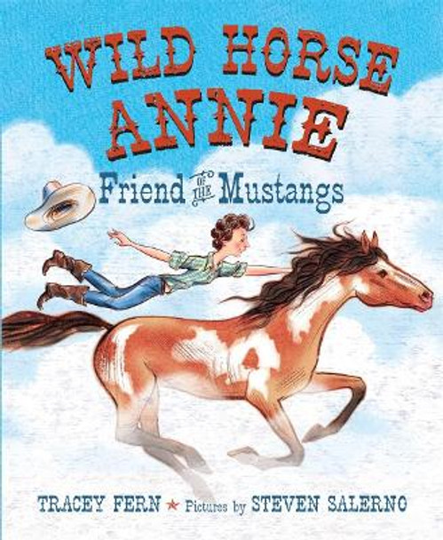 Wild Horse Annie: Friend of the Mustangs by Tracey Fern