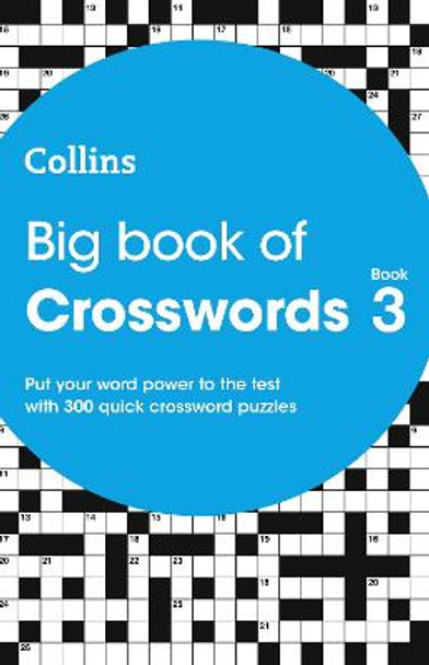 Big Book of Crosswords Book 3: 300 quick crossword puzzles by Collins