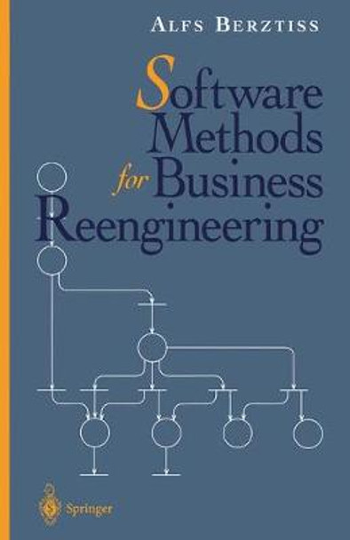 Software Methods for Business Reengineering by Alfs T. Berztiss