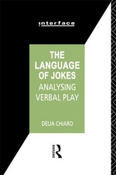 The Language of Jokes: Analyzing Verbal Play by Delia Chiaro