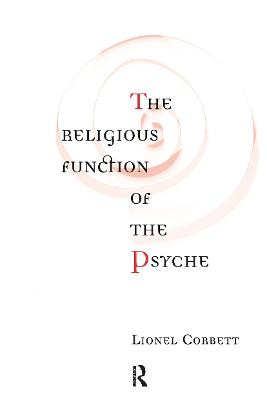 The Religious Function of the Psyche Lionel Corbett 9780415144018