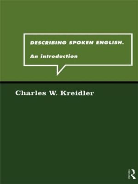 Describing Spoken English: An Introduction by Charles W. Kreidler