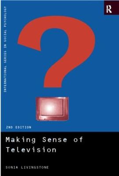 Making Sense of Television: The Psychology of Audience Interpretation by Sonia Livingstone