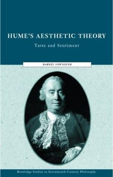 Hume's Aesthetic Theory: Sentiment and Taste in the History of Aesthetics by Dabney Townsend