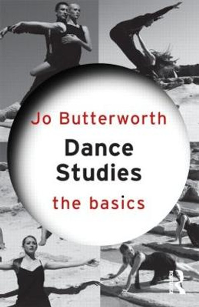 Dance Studies: The Basics by Jo Butterworth