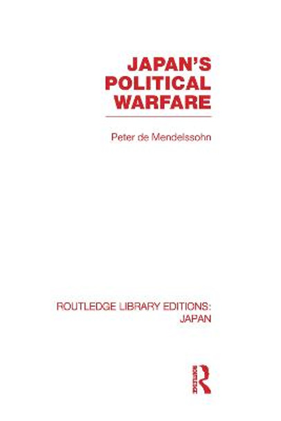 Japan's Political Warfare by Peter De Mendelssohn