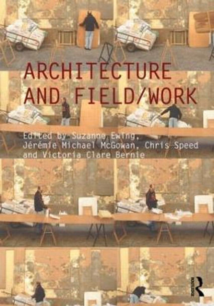 Architecture and Field/Work by Suzanne Ewing