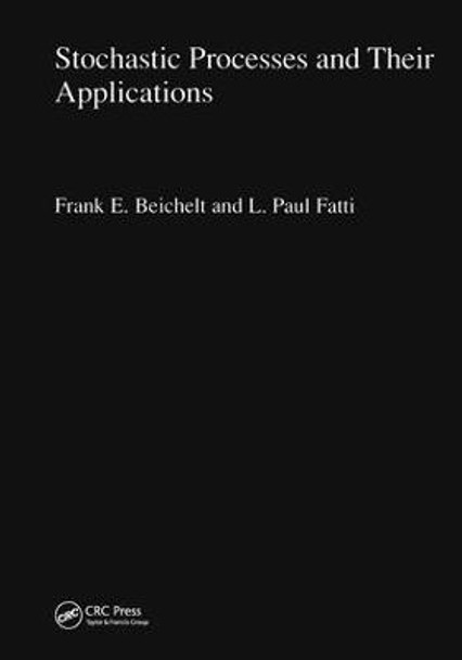 Stochastic Processes and Their Applications by Frank Beichelt
