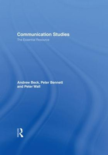 Communication Studies: The Essential Resource by Andrew Beck