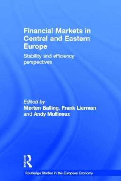 Financial Markets in Central and Eastern Europe: Stability and Efficiency by Morten Balling