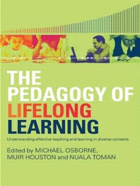 The Pedagogy of Lifelong Learning: Understanding Effective Teaching and Learning in Diverse Contexts by Michael Osborne