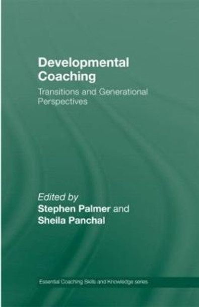 Developmental Coaching: Life Transitions and Generational Perspectives by Stephen Palmer