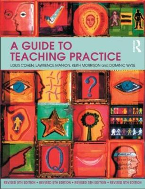 A Guide to Teaching Practice: 5th Edition by Louis Cohen