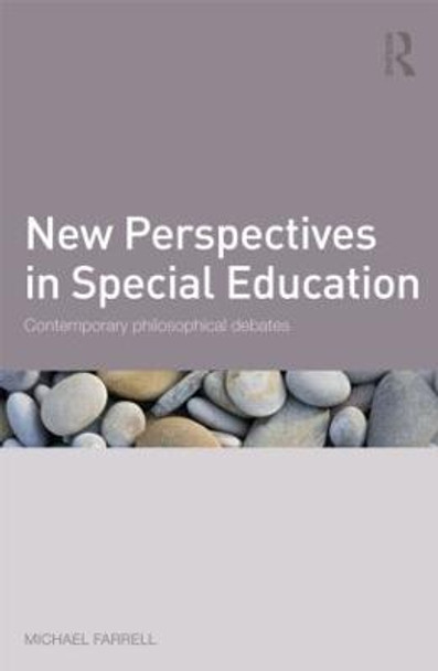 New Perspectives in Special Education: Contemporary philosophical debates by Michael Farrell