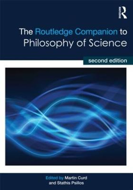 The Routledge Companion to Philosophy of Science by Stathis Psillos