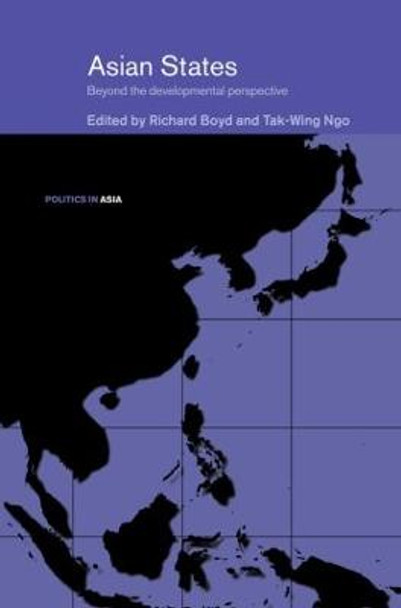 Asian States: Beyond the Developmental Perspective by Richard Boyd