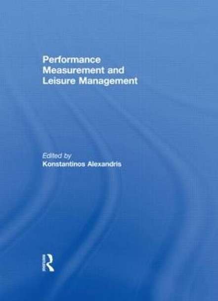 Performance Measurement and Leisure Management by Konstantinos Alexandris