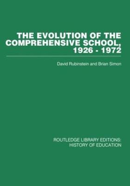 The Evolution of the Comprehensive School: 1926-1972 by David Rubinstein