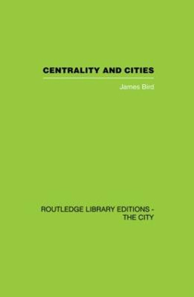 Centrality and Cities by James Bird