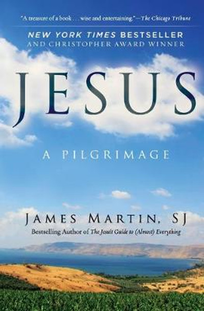 Jesus: A Pilgrimage by James Martin