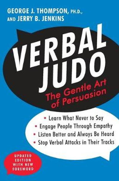 Verbal Judo: The Gentle Art of Persuasion by George J. Thompson