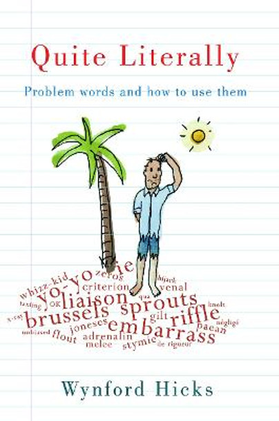 Quite Literally: Problem Words and How to use Them by Wynford Hicks