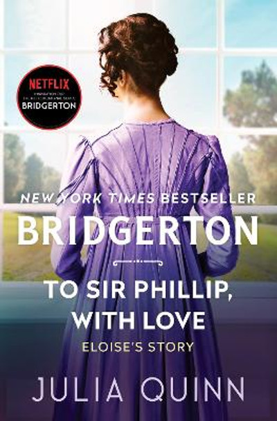 To Sir Phillip, with Love: Bridgerton by Julia Quinn