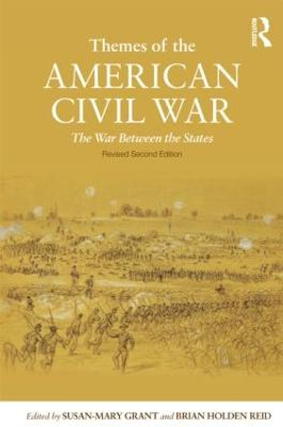 Themes of the American Civil War: The War Between the States by Susan-Mary Grant