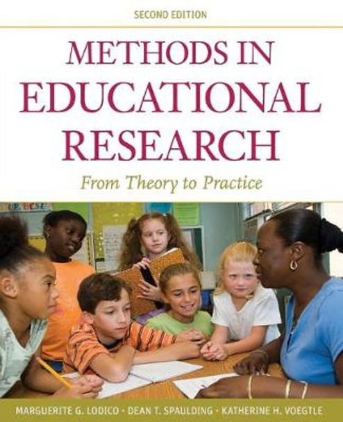 Methods in Educational Research: From Theory to Practice by Marguerite G. Lodico