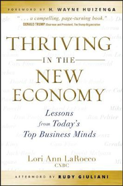 Thriving in the New Economy: Lessons from Today's Top Business Minds by Lori Ann LaRocco