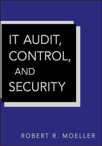 IT Audit, Control, and Security by Robert R. Moeller