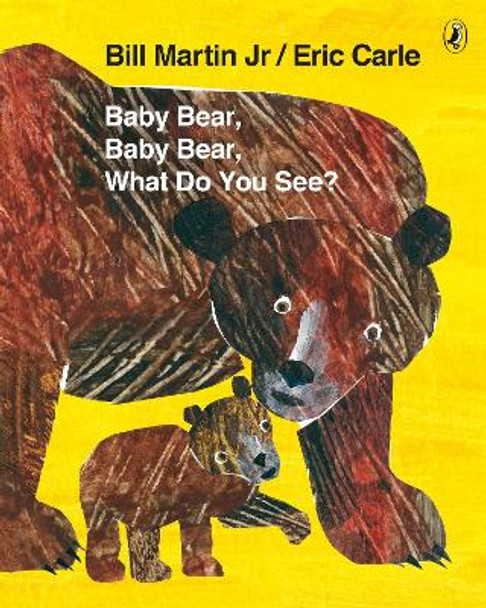 Baby Bear, Baby Bear, What do you See? by Eric Carle