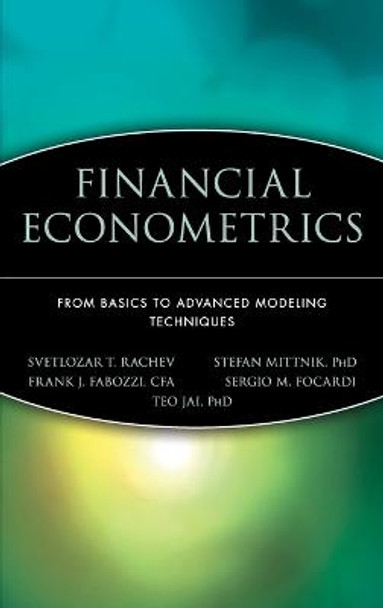 Financial Econometrics: From Basics to Advanced Modeling Techniques by Frank J. Fabozzi