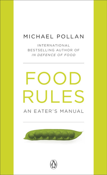 Food Rules: An Eater's Manual by Michael Pollan
