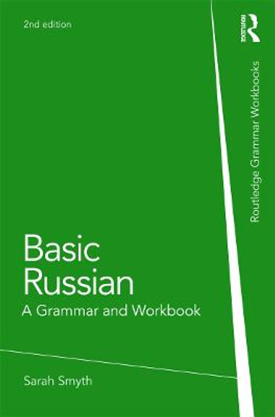 Basic Russian: A Grammar and Workbook by Sarah Smyth