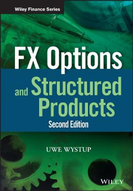 FX Options and Structured Products Uwe Wystup (MathFinance AG/HfB Business School) 9781118471067
