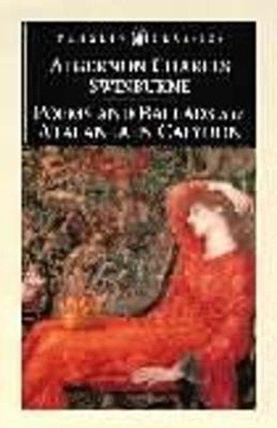 Poems and Ballads & Atalanta in Calydon by Algernon Charles Swinburne