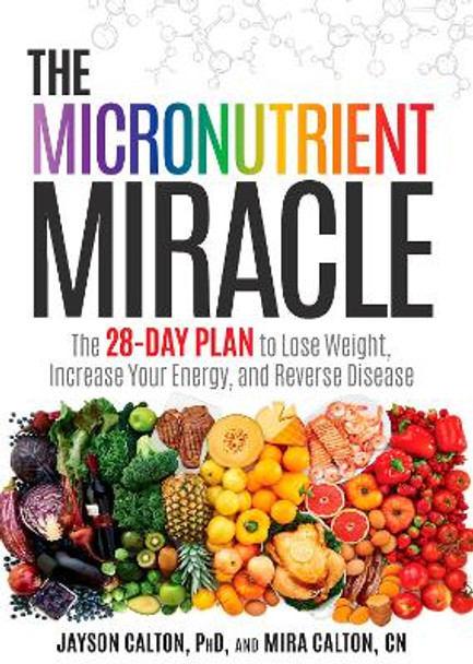 The Micronutrient Miracle by Jayson Calton