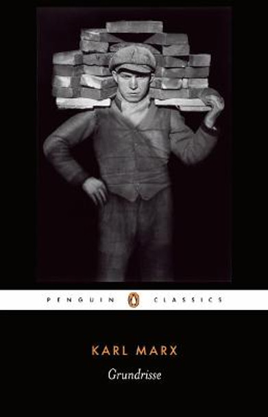 Grundrisse: Foundations of the Critique of Political Economy by Karl Marx