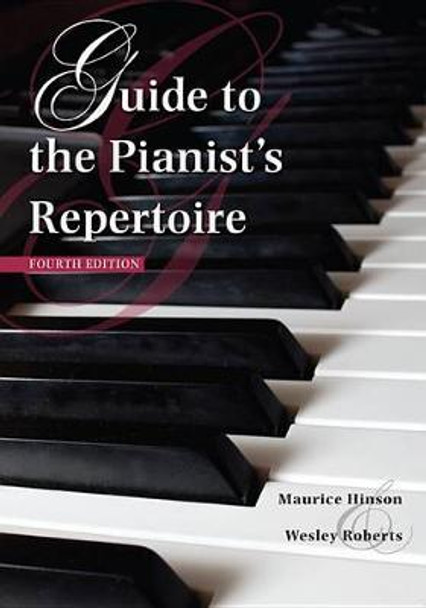 Guide to the Pianist's Repertoire, Fourth Edition by Maurice Hinson