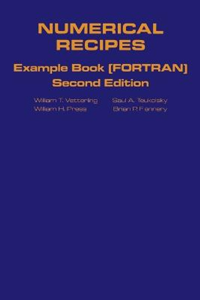 Numerical Recipes in FORTRAN Example Book: The Art of Scientific Computing by William H. Press