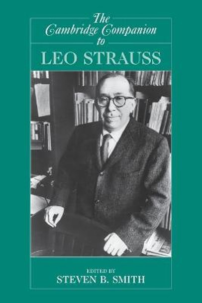 The Cambridge Companion to Leo Strauss by Steven B. Smith