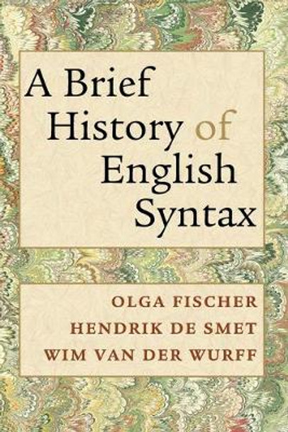 A Brief History of English Syntax by Olga Fischer