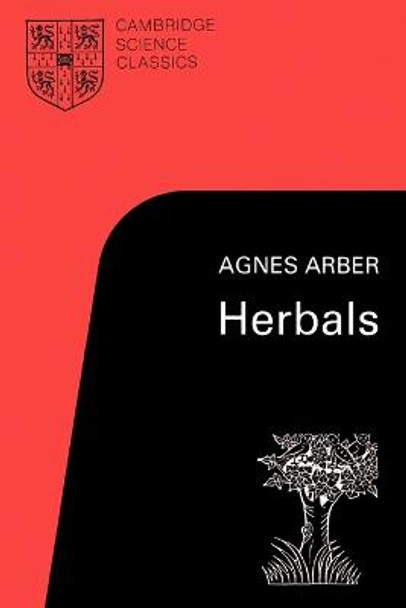 Herbals: Their Origin and Evolution by Agnes Arber